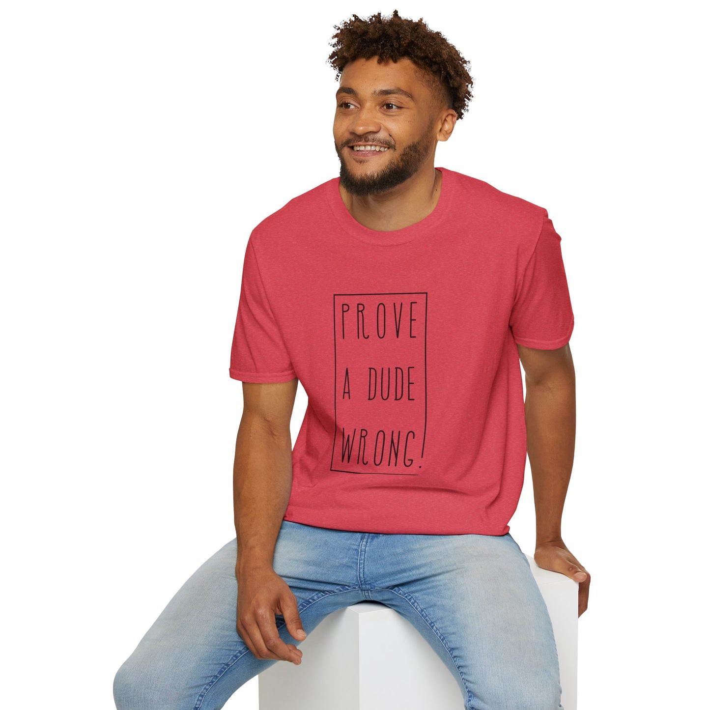 Prove a Dude Wrong Unisex Softstyle T-Shirt