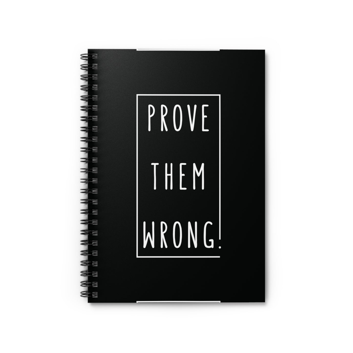 Prove Them Wrong Black Spiral Notebook - Ruled Line