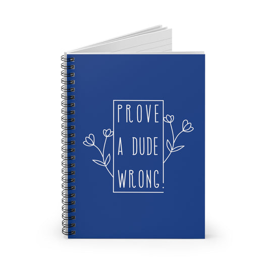 Prove a Dude Wrong Floral Red Spiral Notebook - Ruled Line